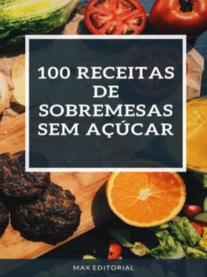 cover image of 100 Receitas de Sobremesas SEM AÇÚCAR